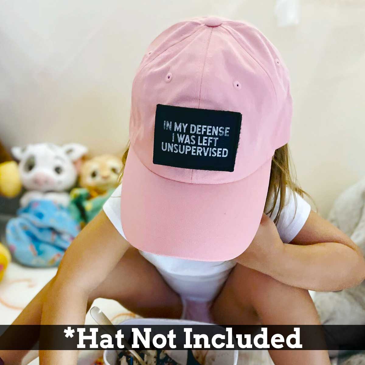 In My Defense I Was Left Unsupervised - Removable Patch w/Cap