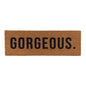 Door Mat - Gorgeous
