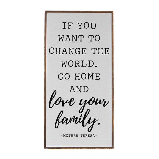 32x16 If You Want To Change The World - Vertical Wood Sign
