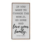 32x16 If You Want To Change The World - Vertical Wood Sign