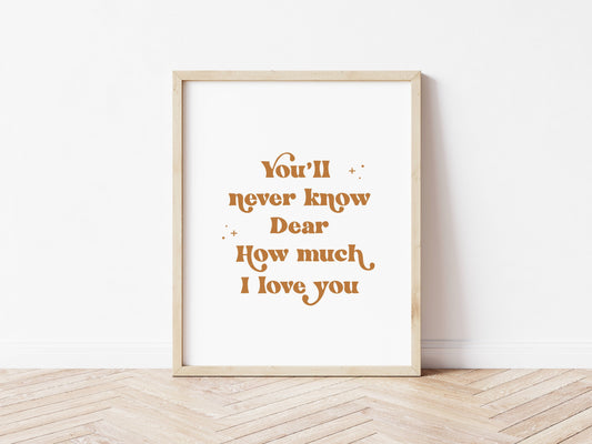 You'll Never Know Nursery Typography Art Print Poster Sign