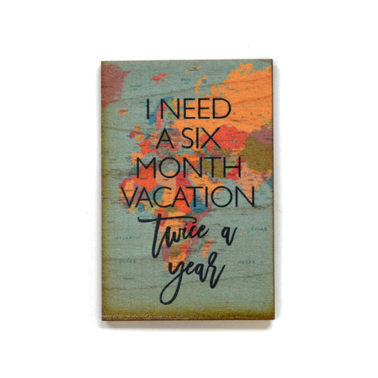 Magnet- I Need A Six Month Vaction Twice A Year