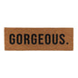 Door Mat - Gorgeous